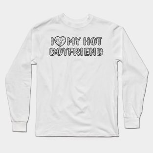 I Love My Hot Boyfriend valentine day Long Sleeve T-Shirt